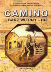 Camino - bądź wierny - idź - Opracowanie zbiorowe