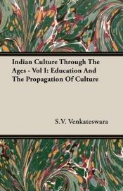 Indian Culture Through The Ages - Vol I