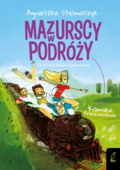 Kamień przeznaczenia. Mazurscy w podróży. Tom 3 - Agnieszka Stelmaszyk