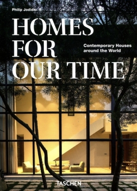 Homes For Our Time - Jodidio Philip
