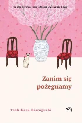 Zanim wystygnie kawa. Tom 4. Zanim się pożegnamy - Toshikazu Kawaguchi