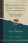 Recollections of Fly Fishing for Salmon, Trout, and Grayling