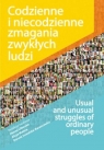 Codzienne i niecodzienne zmagania zwykłych ludzi