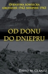 Od Donu do Dniepru Ofensywa sowiecka XII.1942-VII.1943 Glantz David M.
