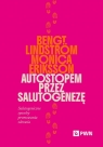 Autostopem przez salutogenezę Salutogeniczne sposoby promowania zdrowia Lindström Bengt, Eriksson Monica