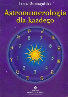 Astronumerologia dla każdego - Irma Domagalska
