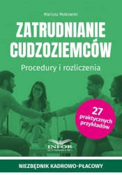 Zatrudnianie cudzoziemców Procedury i rozliczenia - Mariusz Makowski