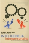 Inteligencja interpersonalna Jak utrzymywać mądre relacje z innymi Silberman Mel, Hansburg Freda