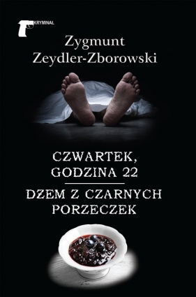 Czwartek godzina 22 / Dżem z czarnych porzeczek - Zeydler-Zborowski Zygmunt