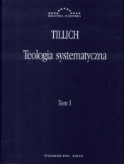 Teologia systematyczna Tom 1 - Paul Tillich
