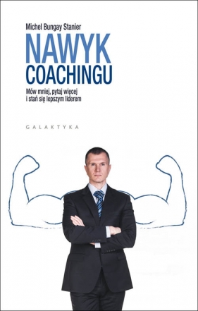Nawyk coachingu - Michael Bungay Stanier