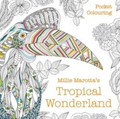 Millie Marotta`s Tropical Wonderland Pocket Colouring - Millie Marotta
