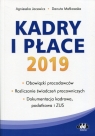 Kadry i płace 2019 Obowiązki pracodawców Rozliczanie świadczeń Agnieszka Jacewicz, Danuta Małkowska