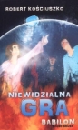 Niewidzialna gra część Babilon - Robert Kościuszko