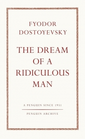 The Dream of a Ridiculous Man - Fiodor Dostojewski