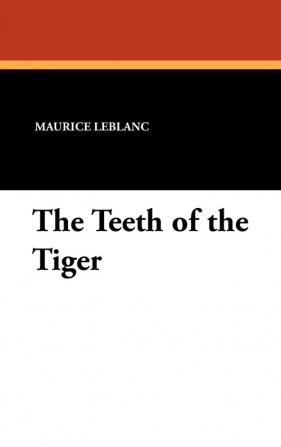 The Teeth of the Tiger - Leblanc Maurice