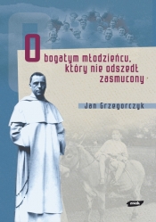 O bogatym młodzieńcu, który nie odszedł zasmucony. Bł. Michał Czartoryski (1897-1944)