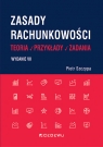 Zasady rachunkowości - teoria, przykłady i zadania. Wyd. VII Piotr Szczypa