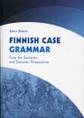 Finnnish Case Grammar From the Syntactic and Semantic Perspectives Robert Bielecki