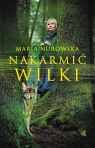 Nakarmić wilki Maria Nurowska