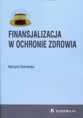 Finansjalizacja w ochronie zdrowia - Ostrowska Martyna