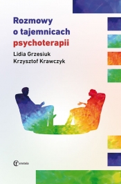 Rozmowy o tajemnicach psychoterapii - Krawczyk Krzysztof, Grzesiuk Lidia
