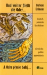 Und weiter fliebt die Oder A Odra płynie dalej niemiecko - polskie Erdmann Barbara