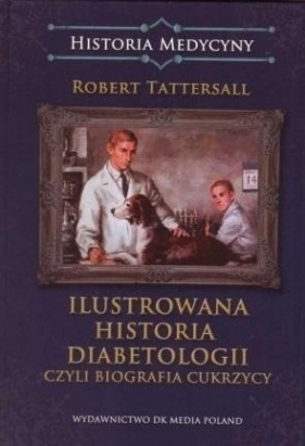 Ilustrowana historia diabetologii, czyli biografia - Robert Tattersall