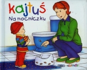 Kajtuś Na nocniczku