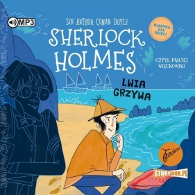 Klasyka dla dzieci Sherlock Holmes Tom 30 Lwia grzywa (Audiobook) - Arthur Conan Doyle