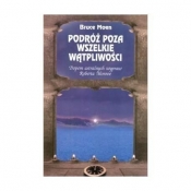 Podróż poza wszelkie wątpliwości - Bruce Moen
