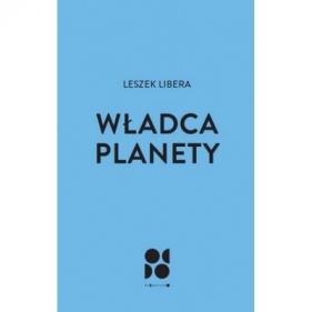 Władca planety - Leszek Libera