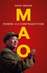 Mao. Power and Contradiction Kerry Brown