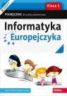 Informatyka Europejczyka. Podręcznik, klasa 5 Szkoła Podstawowa Danuta Kiałka, Katarzyna Kiałka