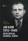 Jan Kaim (1912-1949). Wszechpolak, żołnierz... Michał Puchalski