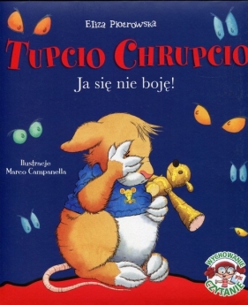 Tupcio Chrupcio. Ja się nie boję! - Eliza Piotrowska