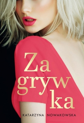 Zagrywka (Uszkodzona okładka) - Katarzyna Nowakowska