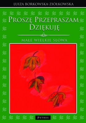 Proszę Przepraszam Dziękuję - Luiza Borkowska-Ziółkowska