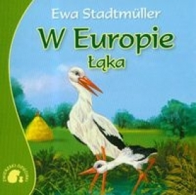Zwierzaki-Dzieciaki W Europie Łąka - Ewa Stadtmüller