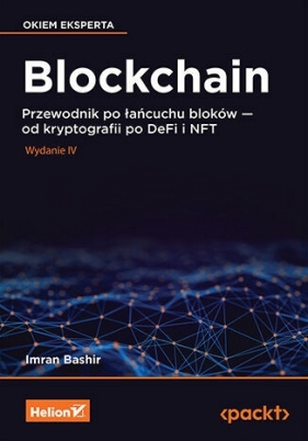 Blockchain. Przewodnik po łańcuchu bloków - od kryptografii po DeFi i NFT. Wydanie IV - Imran Bashir