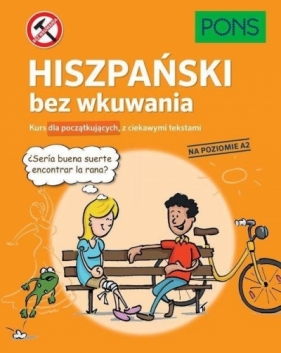 Hiszpański bez wkuwania PONS. Kurs dla początkujących z ciekawymi opowiadaniami. Poziom A2