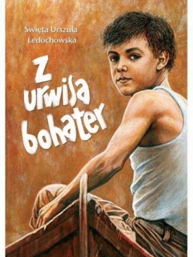 Z urwisa - bohater - św. Urszula Ledóchowska