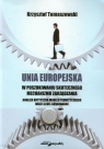 Unia Europejska w poszukiwaniu skutecznego mechanizmu zarządzania Analiza Tomaszewski Krzysztof