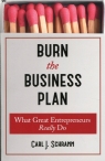 Burn The Business Plan Carl J. Schramm