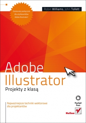 Adobe Illustrator Projekty z klasą - Williams Robin, Tollett John