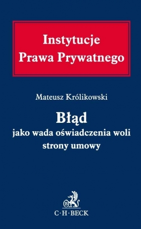 Błąd jako wada oświadczenia woli strony umowy - Królikowski Mateusz<br />