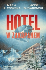 Hotel w Zakopanem - Maria Ulatowska, Jacek Skowroński