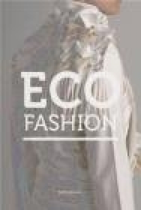 Eco Fashion Geoffrey B. Small, Sass Brown, S. Brown