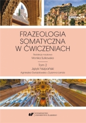 Frazeologia somatyczna w ćwiczeniach T.2 - red. Monika Sułkowska
