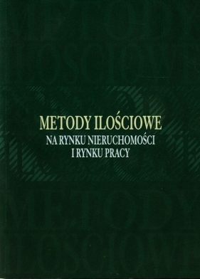 Metody ilościowe na rynku nieruchomości i rynku pracy - <br />